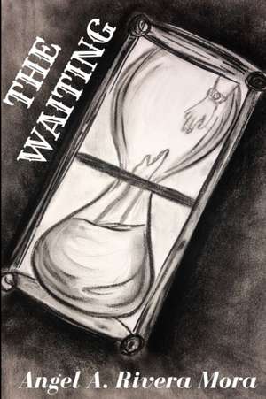 The Waiting de Angel Asael Rivera Mora