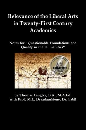 Relevance of the Liberal Arts in Twenty-First Century Academics de Thomas Langtry