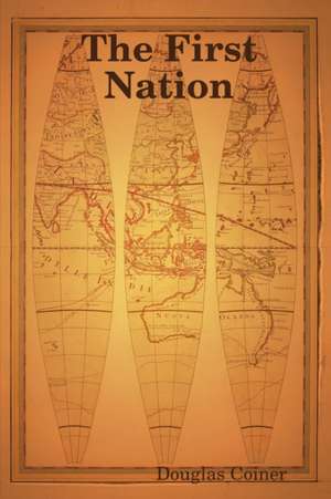 The First Nation de Douglas Coiner