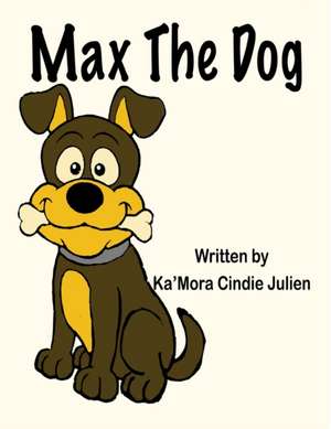 Max The Dog de Ka'mora Cindie Julien