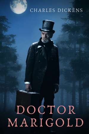 Doctor Marigold de Charles Dickens