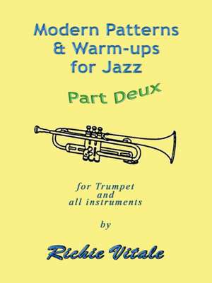 Modern Patterns & Warm-ups for Jazz - Part Deux (Perfect Bound) de Richard Vitale