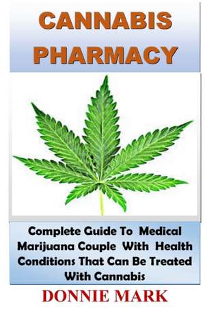 CANNABIS PHARMACY de Donnie Mark