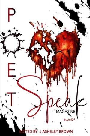 Poet Speak Magazine Issue 29 Special Edition de J Asheley Brown