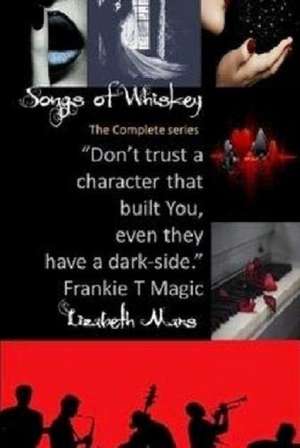 Songs of Whiskey the Complete Edition de Lizabeth Mars