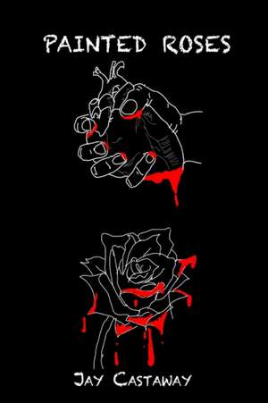 Painted Roses de Jay Castaway