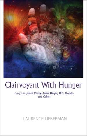 Clairvoyant with Hunger de Laurence Lieberman