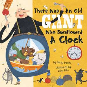 There Was an Old Giant Who Swallowed a Clock de Becky Davies