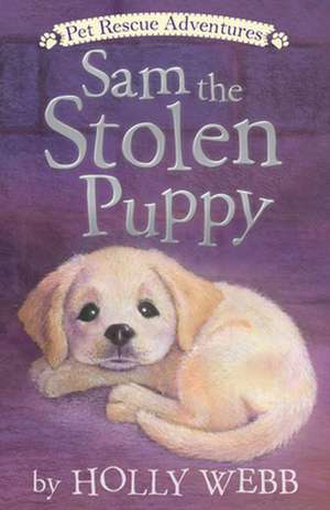 Sam the Stolen Puppy de Holly Webb