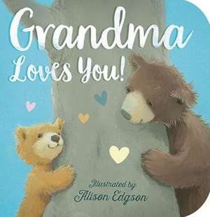 Grandma Loves You! de Danielle Mclean