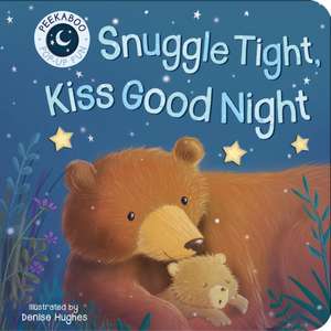 Snuggle Tight, Kiss Goodnight de Danielle Mclean