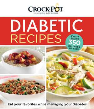 Crock Pot Diabetic Recipes de Ltd Publications International