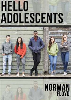 Helloooooo, Adolescents de Norman Floyd