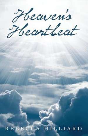 Heaven's Heartbeat de Rebecca Hilliard