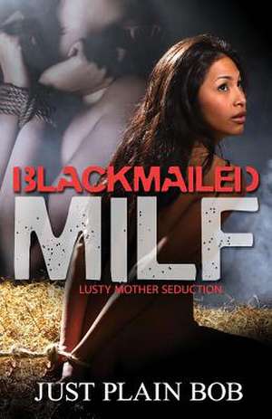 Blackmailed Milf