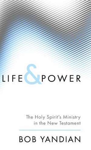 Life and Power de Bob Yandian