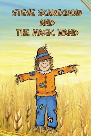 Steve Scarecrow and the Magic Wand de Jupiter Kids