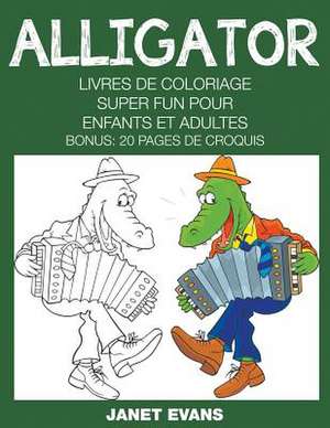 Alligator de Janet Evans