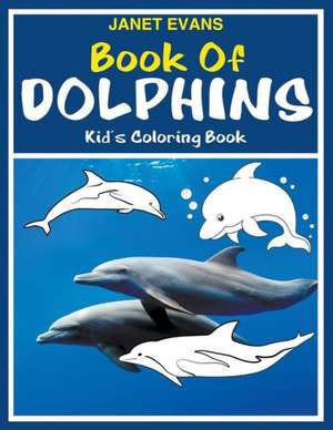 Book of Dolphins de Janet Evans