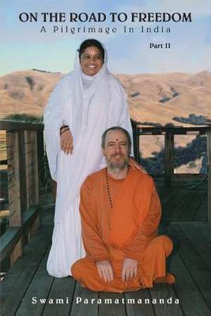 On The Road To Freedom de Swami Paramatmananda Puri