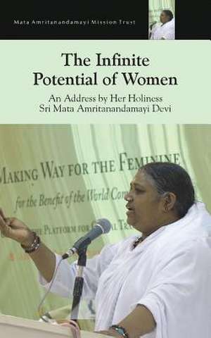 The Infinite Potential Of Women de Sri Mata Amritanandamayi Devi