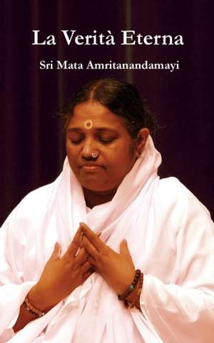 La verità eterna de Sri Mata Amritanandamayi Devi