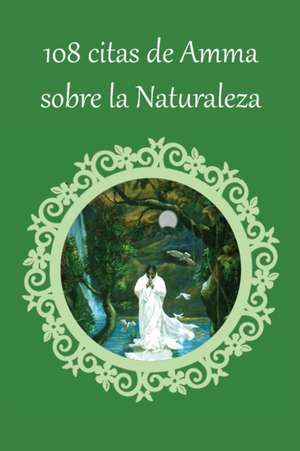 108 citas de Amma sobre la Naturaleza de Sri Mata Amritanandamayi