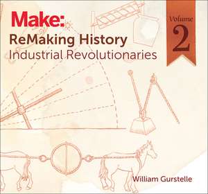 ReMaking History Volume 2 de William Gurstelle