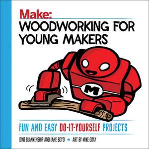 Woodworking for Young Makers de Loyd Blankenship