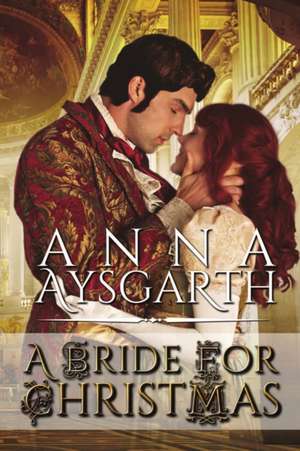 A Bride for Christmas de Anna Aysgarth