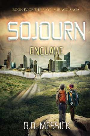 Sojourn-Enclave de B. D. Messick