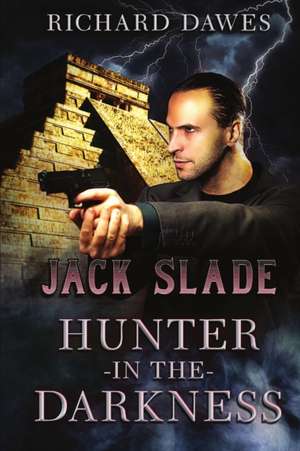 Jack Slade, Hunter in the Darkness de Richard Dawes