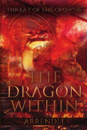 The Dragon Within de Arrendle