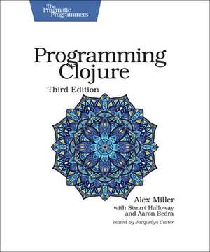 Programming Clojure, 3e de Alex Miller