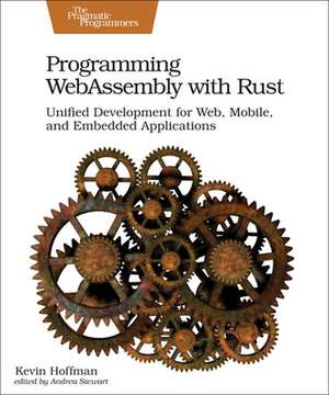 Programming WebAssembly with Rust de Kevin Hoffman