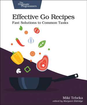 Effective Go Recipes de Miki Tebeka