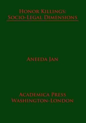 Honor Killings: Socio-Legal Dimensions (Saint James' Studies in World Affairs) de Aneeda Jan