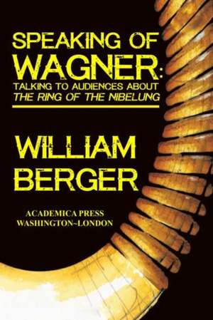 Speaking of Wagner de William Berger