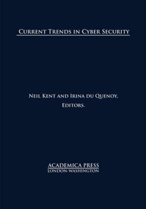 Current Trends in Cyber Security de Neil Kent