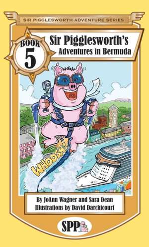 Sir Pigglesworth's Adventures in Bermuda de Joann Wagner