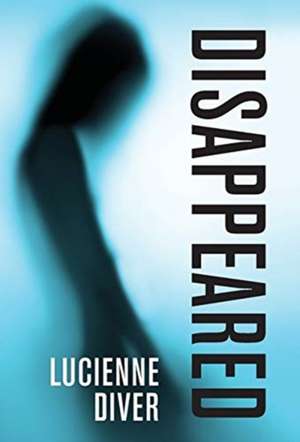 Disappeared de Lucienne Diver