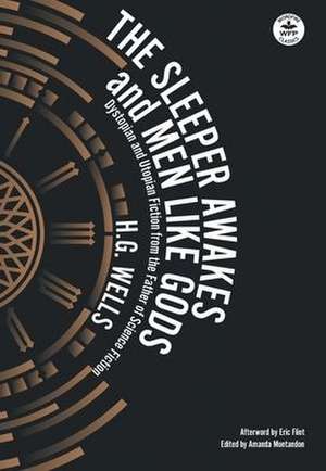 The Sleeper Awakes & Men Like Gods de H. G. Wells