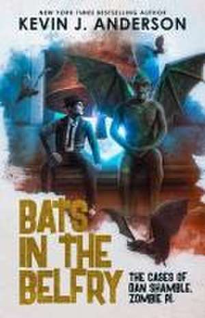 Bats in the Belfry de Kevin J. Anderson