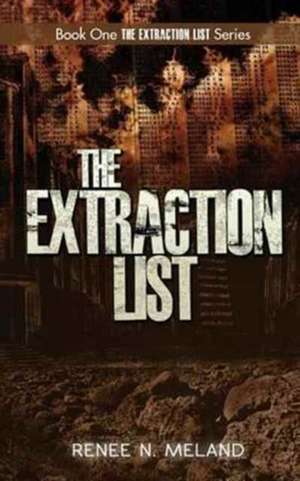 The Extraction List de Renee N. Meland