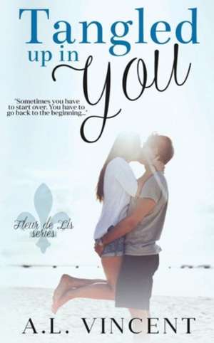 Tangled Up In You de A. L. Vincent