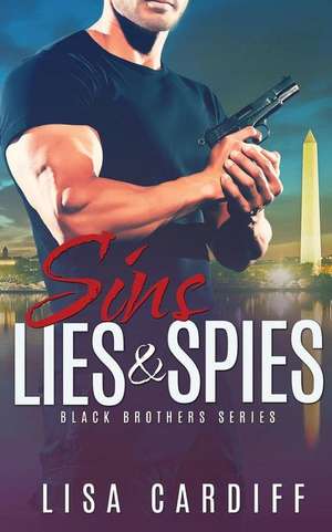 Sins, Lies & Spies de Lisa Cardiff