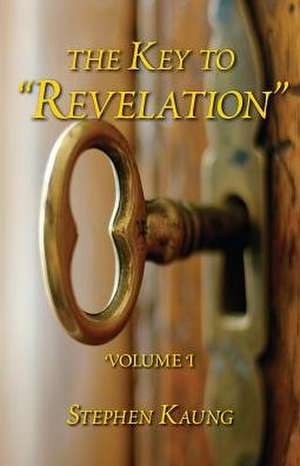 The Key to "revelation" Volume 1 de Stephen Kaung