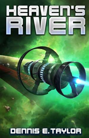 Heaven's River de Dennis E. Taylor