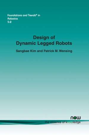 Design of Dynamic Legged Robots de Sangbae Kim