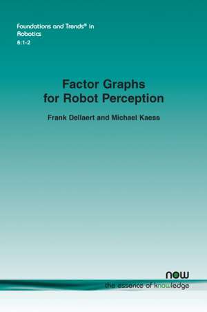 Factor Graphs for Robot Perception de Frank Dellaert